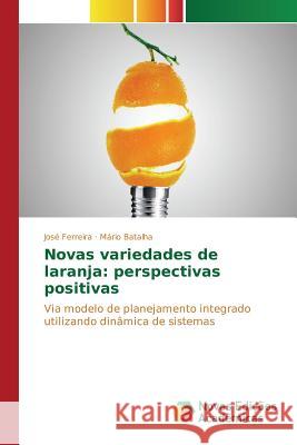 Novas variedades de laranja: perspectivas positivas Ferreira José 9783841702197 Novas Edicoes Academicas