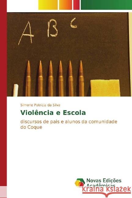 Violência e Escola : discursos de pais e alunos da comunidade do Coque Silva, Simone Patricia da 9783841702296