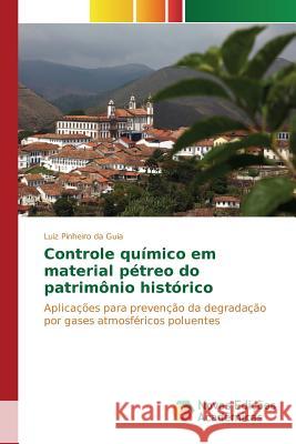 Controle químico em material pétreo do patrimônio histórico Pinheiro Da Guia Luiz 9783841702609