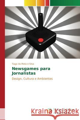 Newsgames para Jornalistas Da Mota E. Silva Tiago 9783841703019