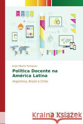 Política Docente na América Latina Rodríguez Jorge Alberto 9783841703453