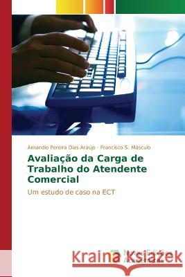 Avaliação da Carga de Trabalho do Atendente Comercial Pereira Dias Araujo Amandio 9783841704283 Novas Edicoes Academicas
