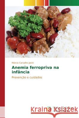 Anemia ferropriva na infância Janini Márcia Carvalho 9783841704610 Novas Edicoes Academicas