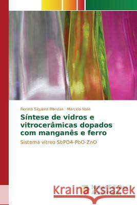 Síntese de vidros e vitrocerâmicas dopados com manganês e ferro Siqueira Manzan Renata 9783841704658 Novas Edicoes Academicas
