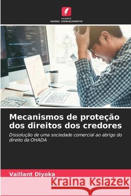 Mecanismos de prote??o dos direitos dos credores Vaillant Diyoka 9783841704832