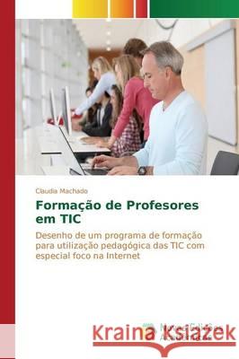 Formação de Profesores em TIC Machado Claudia 9783841704917