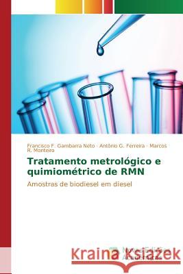 Tratamento metrológico e quimiométrico de RMN F Gambarra Neto Francisco, G Ferreira Antônio, R Monteiro Marcos 9783841705204