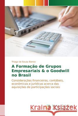 A Formação de Grupos Empresariais & o Goodwill no Brasil de Sousa Barros Thiago 9783841705570