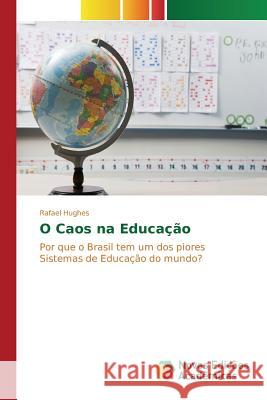 O Caos na Educação Hughes Rafael 9783841705877 Novas Edicoes Academicas