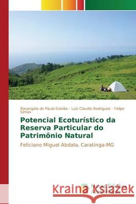 Potencial Ecoturístico da Reserva Particular do Patrimônio Natural Galvão Rosangela de Paula 9783841705990 Novas Edicoes Academicas