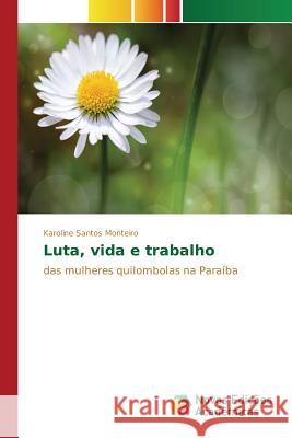 Luta, vida e trabalho Santos Monteiro Karoline 9783841706393