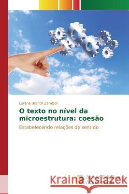 O texto no nível da microestrutura: coesão Brandli Zambon Lorena 9783841706546 Novas Edicoes Academicas