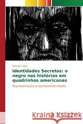 Identidades Secretas: o negro nas histórias em quadrinhos americanas Lopes Romildo 9783841707567