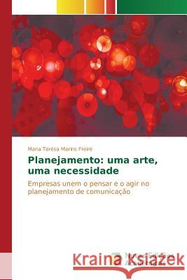 Planejamento: uma arte, uma necessidade Marins Freire Maria Teresa 9783841707796