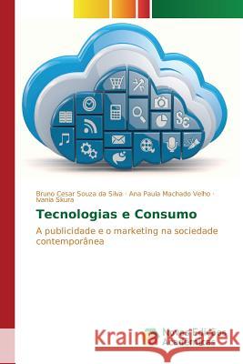 Tecnologias e Consumo Silva Bruno Cesar Souza Da 9783841707963