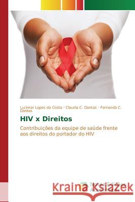 HIV x Direitos Lopes Da Costa Lucimar, C, C Dantas Fernanda 9783841707970 Novas Edicoes Academicas