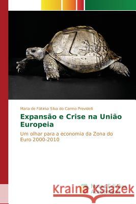 Expansão e Crise na União Europeia Previdelli Maria de Fátima Silva Do Car 9783841708281