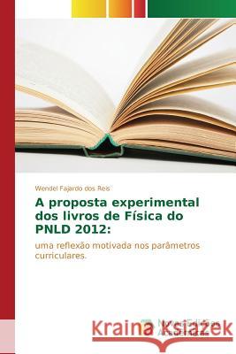 A proposta experimental dos livros de Física do PNLD 2012 Fajardo Dos Reis Wendel 9783841708977 Novas Edicoes Academicas