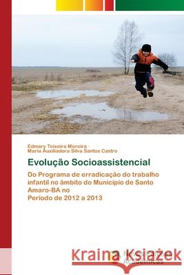 Evolução Socioassistencial Edmary Teixeira Moreira, Maria Auxiliadora Silva Santos Castro 9783841709424