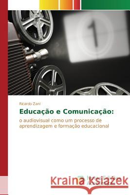 Educação e Comunicação Zani Ricardo 9783841709530 Novas Edicoes Academicas