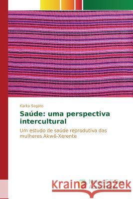 Saúde: uma perspectiva intercultural Segato Kárita 9783841710000 Novas Edicoes Academicas