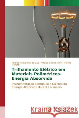 Trilhamento Elétrico em Materiais Poliméricos-Energia Absorvida Fernandes Da Silva Ricardo 9783841710024