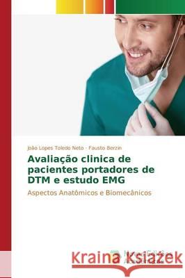 Avaliação clinica de pacientes portadores de DTM e estudo EMG Toledo Neto João Lopes 9783841710369