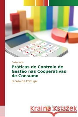 Práticas de Controlo de Gestão nas Cooperativas de Consumo Mata Carlos 9783841710390