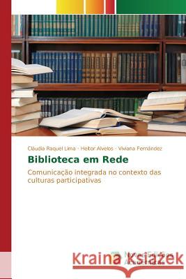 Biblioteca em Rede Lima Cláudia Raquel, Alvelos Heitor, Fernández Viviana 9783841711212
