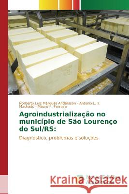 Agroindustrialização no município de São Lourenço do Sul/RS Marques Andersson Norberto Luiz 9783841711328 Novas Edicoes Academicas