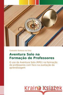 Aventura Solo na Formação de Professores Barbosa Da Silva Clodoaldo 9783841711656