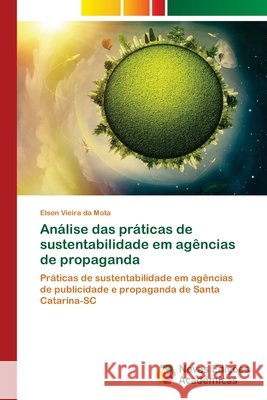Análise das práticas de sustentabilidade em agências de propaganda Elson Vieira Da Mota 9783841712479