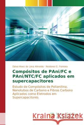 Compósitos de PAni/FC e PAni/NTC/FC aplicados em supercapacitores Alves de Lima Almeida Dalva 9783841712592 Novas Edicoes Academicas