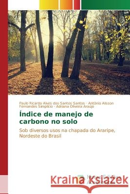 Índice de manejo de carbono no solo Santos Paulo Ricardo Alves Dos Santos 9783841712813