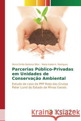 Parcerias Público-Privadas em Unidades de Conservação Ambiental Barbosa Bitar Maria Emília 9783841712974 Novas Edicoes Academicas
