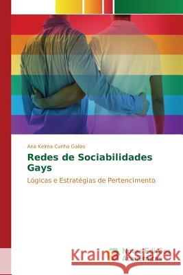 Redes de Sociabilidades Gays Gallas Ana Kelma Cunha 9783841713117 Novas Edicoes Academicas