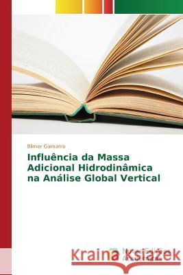 Influência da Massa Adicional Hidrodinâmica na Análise Global Vertical Gamarra Bilmer 9783841713360 Novas Edicoes Academicas