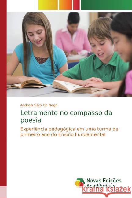 Letramento no compasso da poesia : Experiência pedagógica em uma turma de primeiro ano do Ensino Fundamental Silva De Negri, Andreia 9783841714015