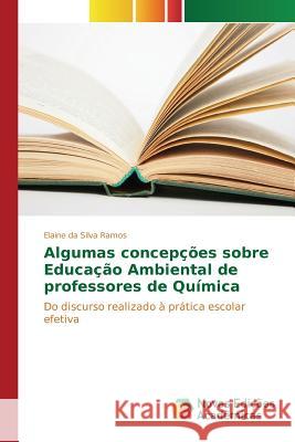 Algumas concepções sobre Educação Ambiental de professores de Química Ramos Elaine Da Silva 9783841714046