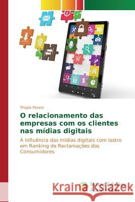 O relacionamento das empresas com os clientes nas mídias digitais Pavesi Thayla 9783841714503