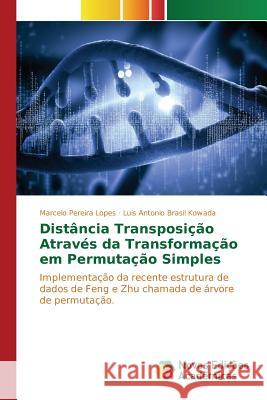 Distância Transposição Através da Transformação em Permutação Simples Pereira Lopes Marcelo, Brasil Kowada Luis Antonio 9783841715562 Novas Edicoes Academicas