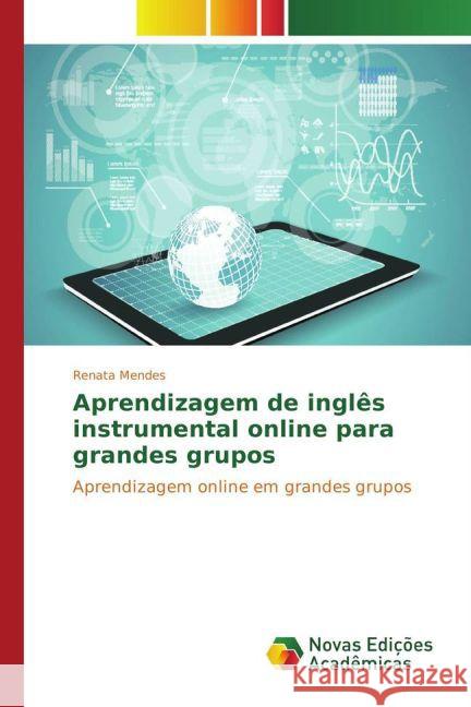 Aprendizagem de inglês instrumental online para grandes grupos : Aprendizagem online em grandes grupos Mendes, Renata 9783841716095