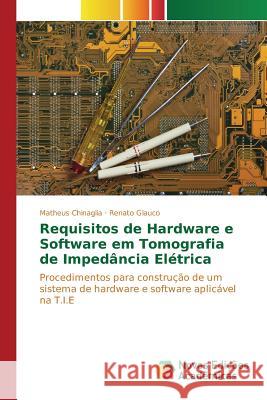 Requisitos de Hardware e Software em Tomografia de Impedância Elétrica Chinaglia Matheus 9783841716774 Novas Edicoes Academicas