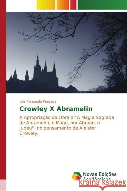 Crowley X Abramelin : A Apropriação da Obra a 