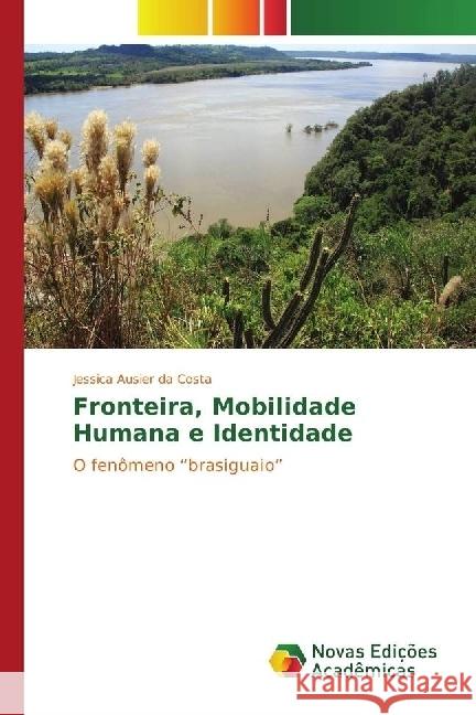 Fronteira, Mobilidade Humana e Identidade : O fenômeno 