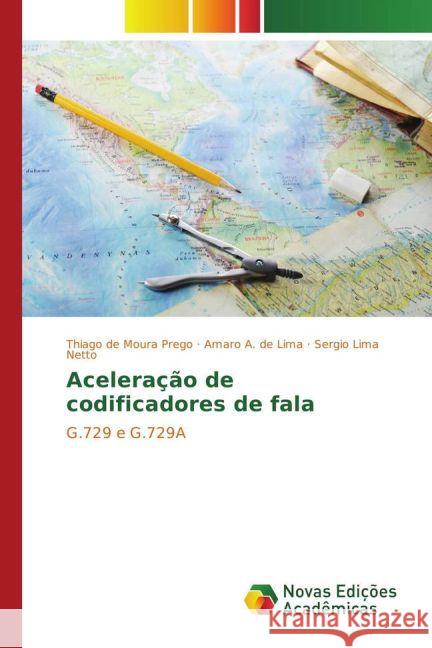 Aceleração de codificadores de fala : G.729 e G.729A de Moura Prego, Thiago; A. de Lima, Amaro; Lima Netto, Sergio 9783841720887 Novas Edicioes Academicas