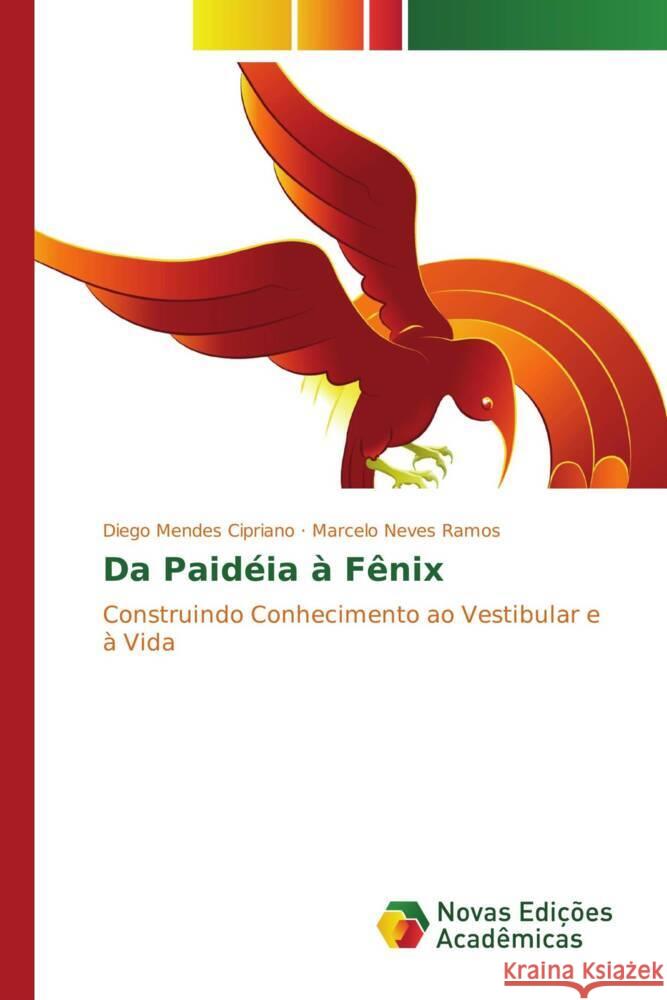 Da Paidéia à Fênix Mendes Cipriano, Diego, Neves Ramos, Marcelo 9783841720931 Novas Edições Acadêmicas