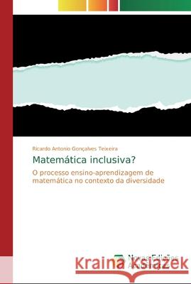 Matemática inclusiva? Ricardo Antonio Gonçalves Teixeira 9783841722874 Novas Edicoes Academicas