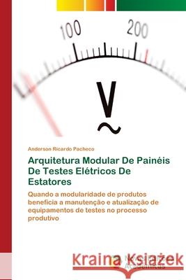 Arquitetura Modular De Painéis De Testes Elétricos De Estatores Pacheco, Anderson Ricardo 9783841723369