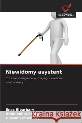 Niewidomy asystent Elbarbary, Enas, Zekry, Abdelhalim, Elbehiery, Hussam 9783841724342